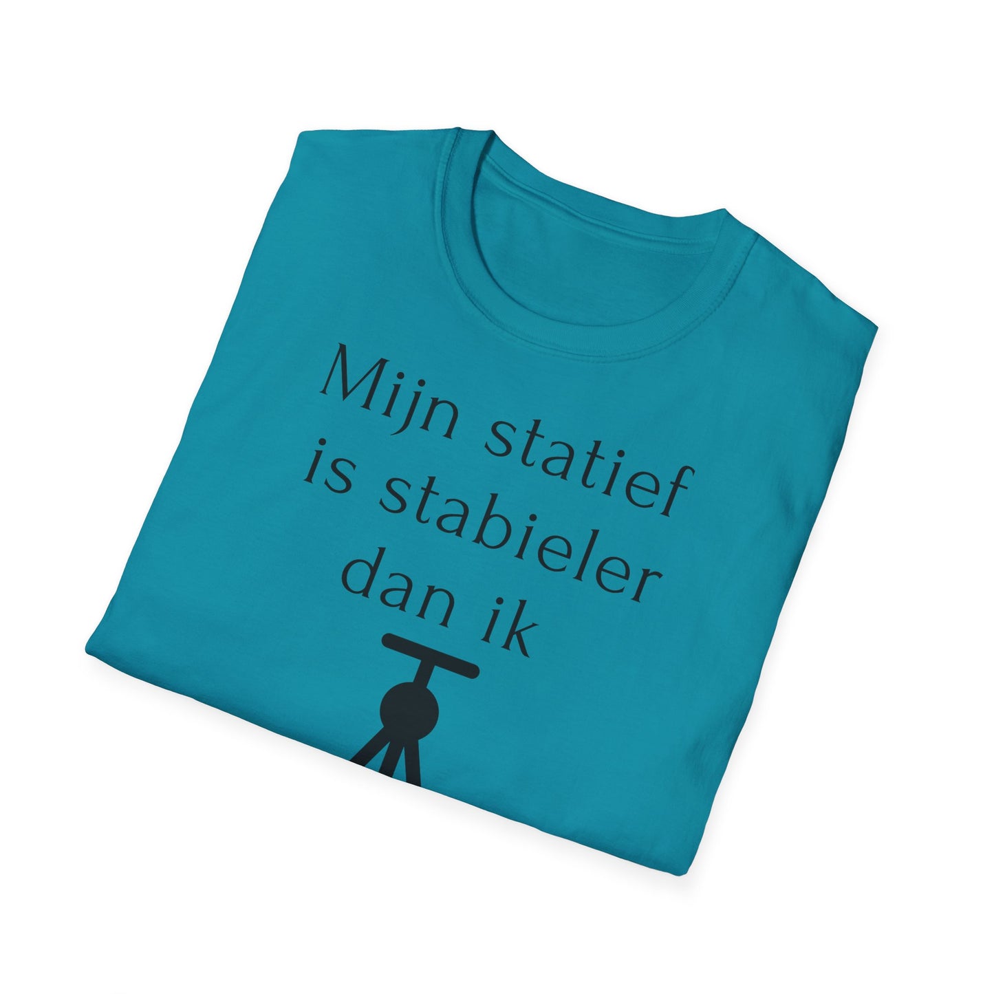 t-shirt π "Mijn Statief Is Stabieler Dan Ik πΈ